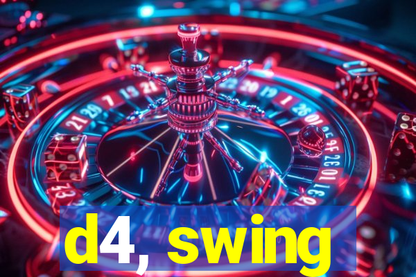 d4, swing